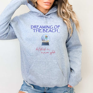 Dreaming of The Beach But Stuck in a Snow Globe Women's Beach Hoodie